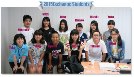 2015Exchange Students Mikitaka Mayu Rina Rikako Mizuki Yuka Yoko Miku Ryoma Arisa Takumi Akari